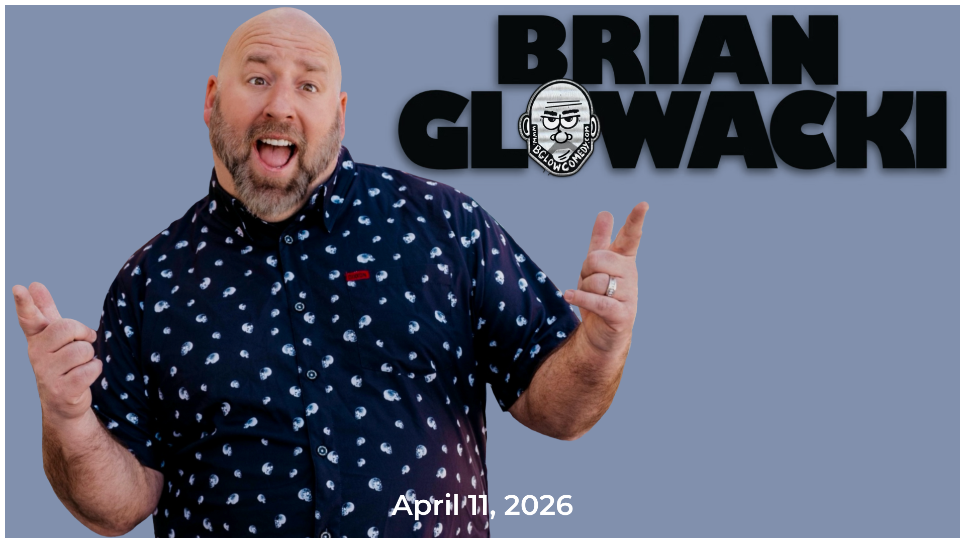 BRIAN GLOWACKI COMEDIAN