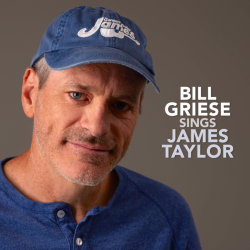 BILL GRIESE SINGS JAMES TAYLOR